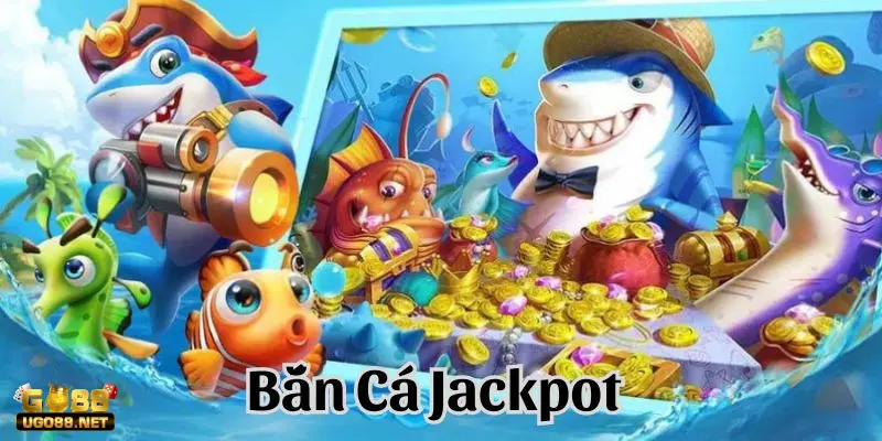 Trải Nghiệm Bắn Cá Jackpot Go88 Thú Vị Và Nâng Chiến Thắng